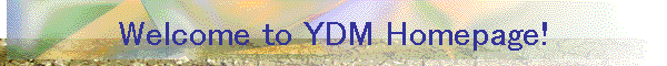 Welcome to YDM Homepage!